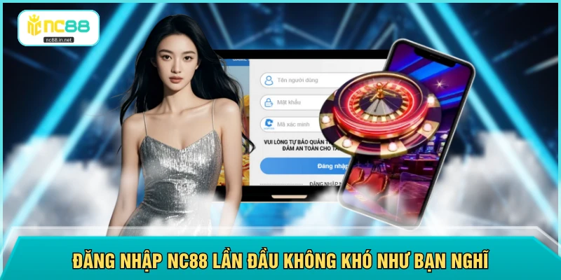 Đăng Nhập NC88 - Truy Cập Dễ Dàng Trong Vòng 60 Giây Đăng Nhập NC88 - Truy Cập Dễ Dàng Trong Vòng 60 Giây