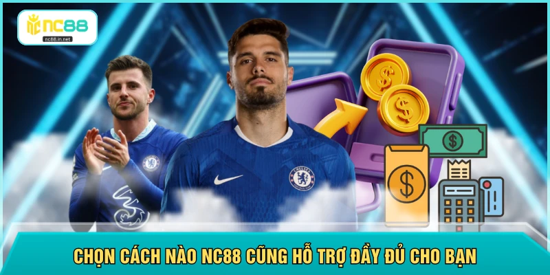 Nạp Tiền NC88 - Không Giới Hạn Số Lần Trong 24H Giao Dịch Nạp Tiền NC88 - Không Giới Hạn Số Lần Trong 24H Giao Dịch